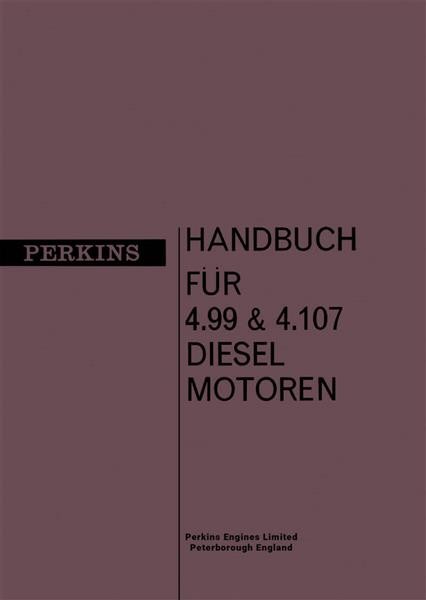 Perkins Dieselmotoren Typ 4.99 & 4.107, Betriebsanleitung und Ersatzteilliste