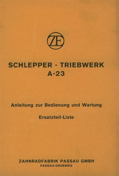 ZF Schlepper-Triebwerk A-23, Betriebsanleitung, Reparaturanleitung, Ersatzteilkatalog