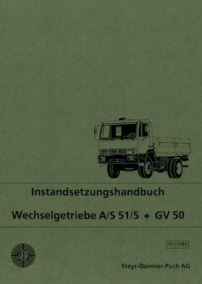 Steyr LKW Instandsetzungshandbuch Wechselgetriebe A/S 51/5 + GV 50