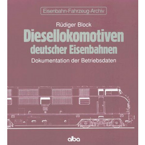 Diesellokomotiven deutscher Eisenbahnen Dokumentation der Betriebsdaten