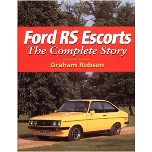 Ford RS Escorts - The Complete Story