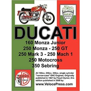 Ducati Factory Workshop Manual - 160cc, 250cc and 350cc NARROW CASE, SINGLE CYLINDER, OHC MODELS