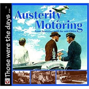 Austerity Motoring - From Armistice to the Mid-Fifties
