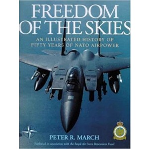 Freedom of the Skies - An Illustrated History of Fifty Years of NATO Airpower