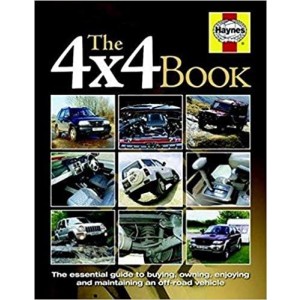 The 4x4 Book - The Essential Guide to Buying, Owning, Enjoying and Maintaining A 4x4