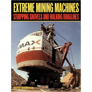 Extreme Mining Machines - Stripping Shovels and Walking Draglines