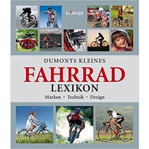 Dumonts kleines Fahrrad-Lexikon - Marken, Technik, Design