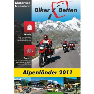 Biker - Motorrad-Tourenplaner und Hotelführer Alpen 2011