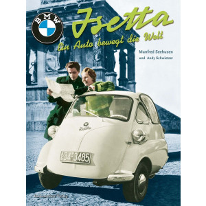 BMW Isetta - Ein Auto bewegt die Welt
