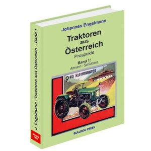 Traktoren aus Österreich - Prospekte - Band 1 - Altmann bis Schicktanz