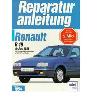 Renault 19 1,7/2,0/2,2 l + 1,9 Diesel - Reparaturbuch