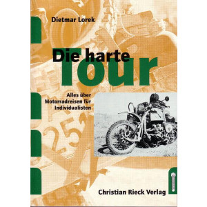 Die harte Tour - Motorradreisen für Harte