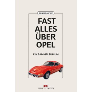 Fast alles über Opel - Ein Sammelsurium