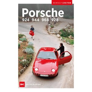 Porsche 924, 944, 968 und 928 - Bewegte Zeiten