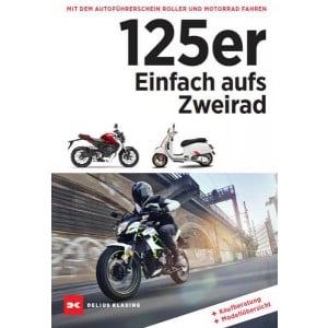 125er: Einfach aufs Zweirad - Mit dem Autoführerschein Motorrad und Roller fahren