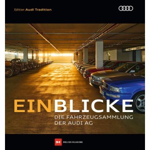Einblicke - Die Fahrzeugsammlung der Audi AG