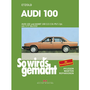 Audi 100 und Avant 05/77 bis 08/82 - Reparaturbuch