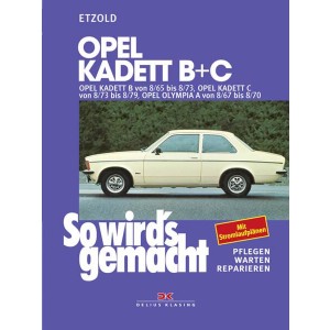 Opel Kadett B + C 08/65 bis 08/79, Opel Olympia A 08/67 bis 08/70 - Reparaturbuch