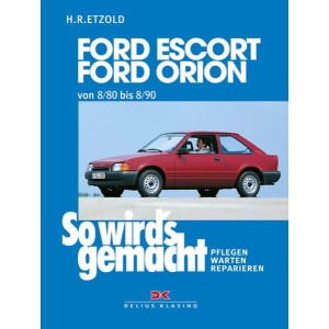 Ford Escort, Ford Orion 8/80 bis 8/90 - Reparaturbuch