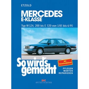 Mercedes E-Klasse W 124 von 1/85 bis 6/95 - Reparaturbuch