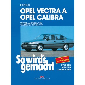 Opel Vectra A von 9/88 bis 9/95. Calibra von 2/90 bis 7/97 - Reparaturbuch
