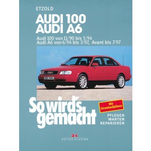 Audi 100 von 11/90 bis 5/94. Audi A6 von 6/94 bis 3/97, Avant bis 7/97 - Reparaturbuch