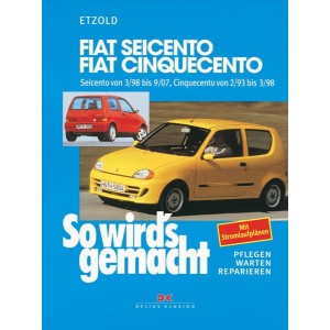Fiat Seicento von 3/98 bis 9/07, Fiat Cinquecento von 2/93 bis 9/07 - Reparaturbuch