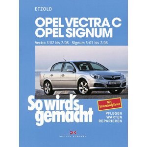 Opel Vectra C 3/02 bis 7/08, Opel Signum 5/03 bis 7/08 - Reparaturbuch