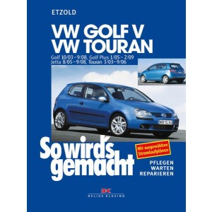 VW Golf V 10/03-9/08, VW Touran I 3/03-9/06, VW Golf Plus 1/05-2/09, VW Jetta 8/05-9/08 - Reparaturbuch