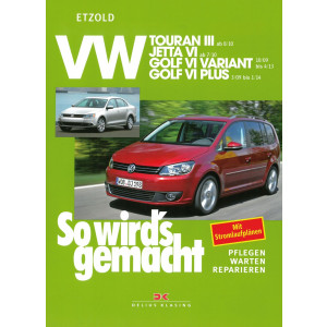 VW Touran III ab 8/10, VW Jetta VI ab 7/10, VW Golf VI Variant 10/09-4/13, VW Golf VI Plus 3/09-1/14 - Reparaturbuch