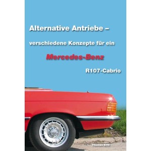 Alternative Antriebe - verschiedene Konzepte für ein Mercedes-Benz R107 Cabrio