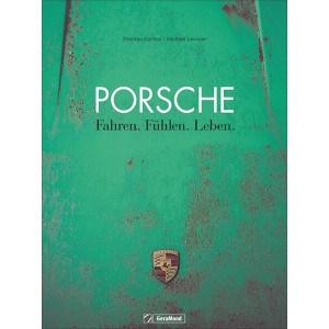 Porsche - Fahren. Fühlen. Leben.