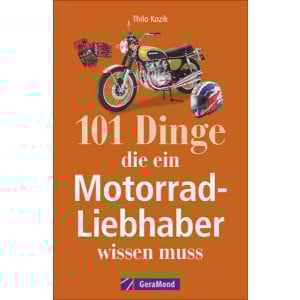 101 Dinge, die ein Motorrad-Liebhaber wissen muss!