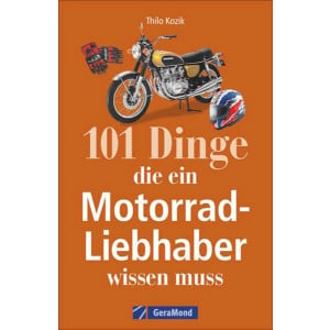 101 Dinge, die ein Motorrad-Liebhaber wissen muss!