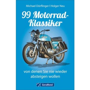 99 Motorrad-Klassiker, von denen Sie nie wieder absteigen wollen