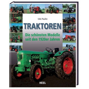Traktoren - Die schönsten Modelle seit den 1920er Jahren