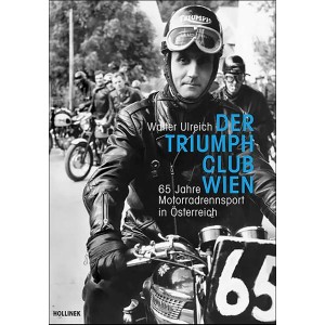 Der Triumph Club Wien - 65 Jahre Motorradrennsport