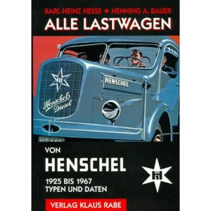 Alle Lastwagen von HENSCHEL 1925 bis 1967