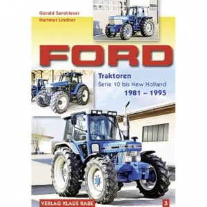 Ford - Traktoren Serie 10 bis New Holland 1981-1995 - Band 3