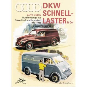 DKW Schnellaster 1949-1969 - Auto Union Nutzfahrzeuge aus Düsseldorf und Ingolstadt