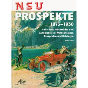 NSU Prospekte von 1873 bis 1930 - Fahrräder, Motorräder und Automobile