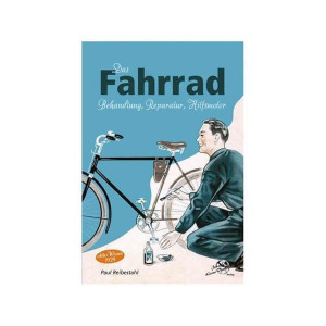 Das Fahrrad - Behandlung, Reparatur, Hilfsmotor - Altes Wissen 1929