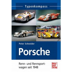 Porsche Renn- und Rennsportwagen - seit 1948 Typenkompass