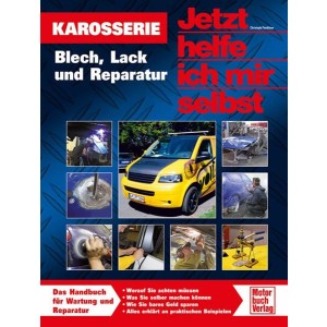 Karosserie - Blech, Lack und Reparatur Reparaturbuch