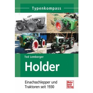 Holder - Einachsschlepper und Traktoren seit 1930 Typenkompass