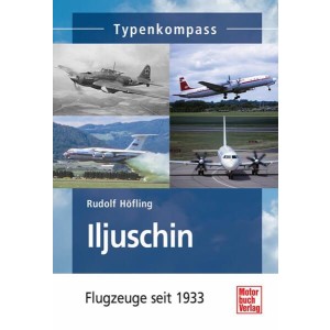 Iljuschin - Flugzeuge seit 1933 Typenkompass