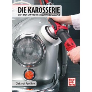Die Karosserie - Oldtimer & Youngtimer / Pflege & Reparatur