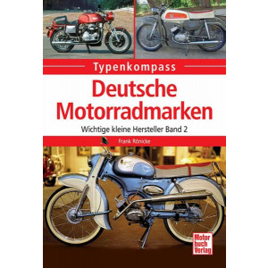 Deutsche Motorradmarken - Wichtige kleine Hersteller Band 2