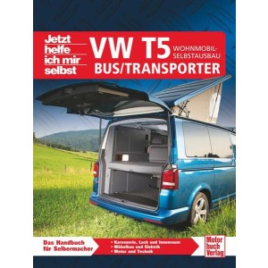 VW T5 Bus/Transporter - Wohnmobil-Selbstausbau Reparaturbuch