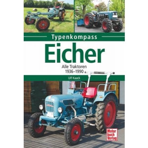 Eicher - Alle Traktoren 1936 - 1990 Typenkompass